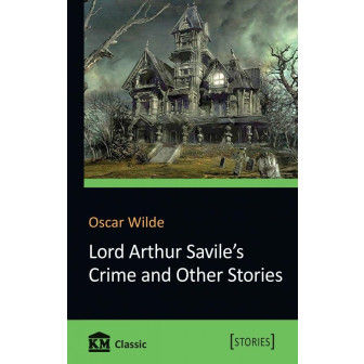 Lord Arthur Savile's Crime and Other Stories 